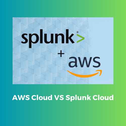 AWS Cloud VS Splunk Cloud