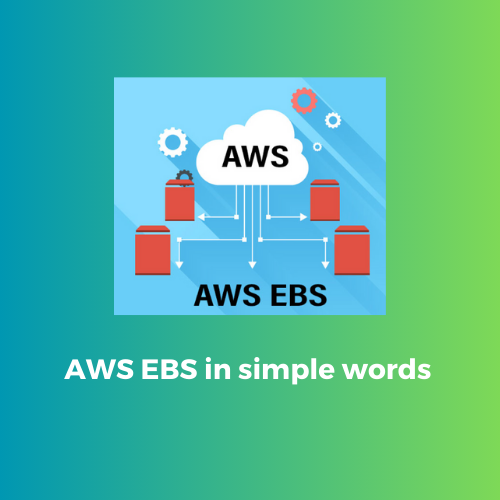 AWS EBS explained in simple words