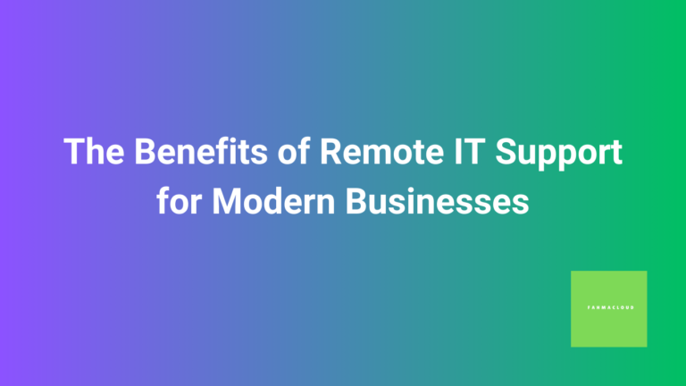 The Benefits of Remote IT Support for Modern Businesses